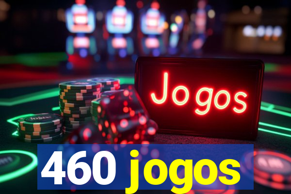 460 jogos